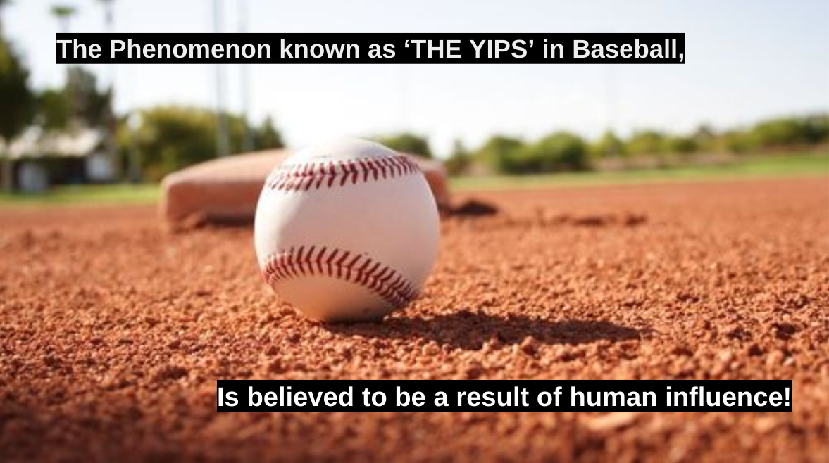 ‘The Yips’ in baseball is believed to be a result of human influence